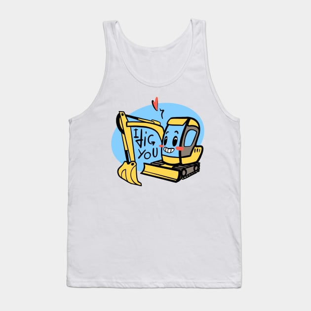 I dig you! Tank Top by il4.ri4